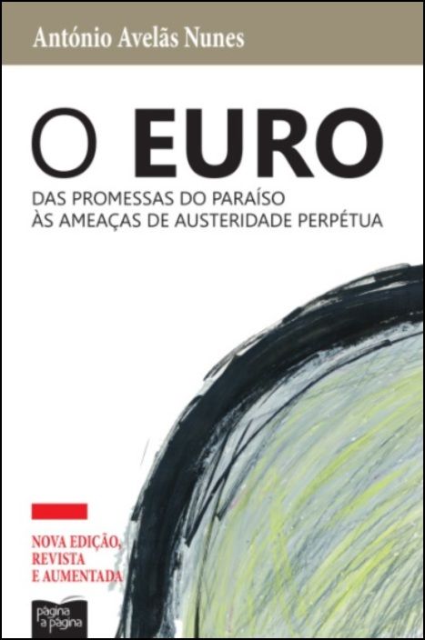 O Euro: das promessas do paraíso às ameaças de austeridade perpétua