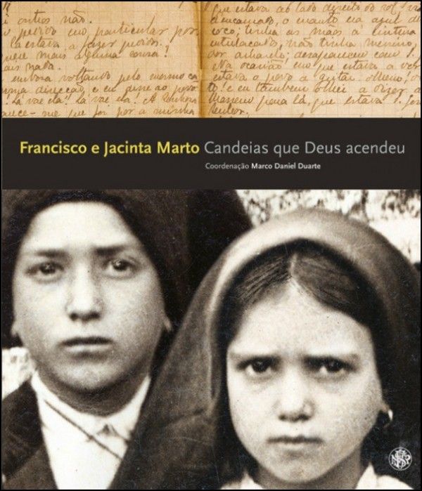 Francisco e Jacinta Marto - Candeias que Deus Acendeu