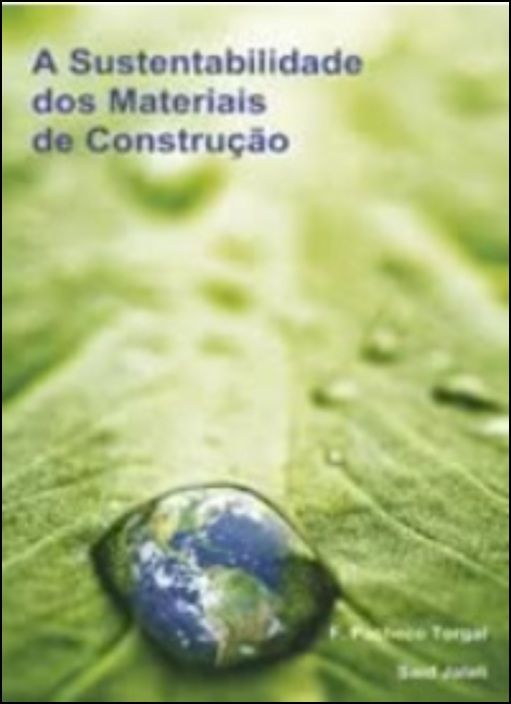 A Sustentabilidade dos Materiais de Construção - Vol. 1