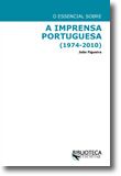 O Essencial Sobre A Imprensa Portuguesa 1974-2010