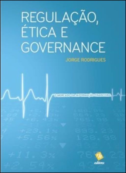 Regulação, Ética e Governance - O Mercado da Informação Financeira