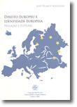 Direito Europeu e Identidade Europeia: Passado e Futuro