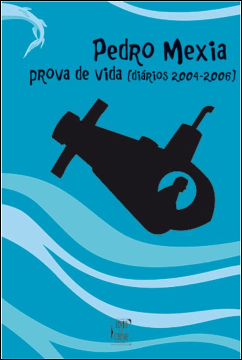 Prova de Vida (Diários 2004-2006)