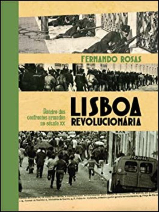 LISBOA REVOLUCIONÁRIA- Roteiro dos Confrontos Armados no Século XX
