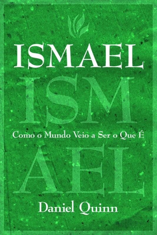 Ismael - Como o Mundo Veio a Ser o Que É