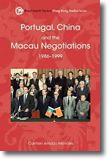 Portugal, China and the Macau Negotiations 1986-1999