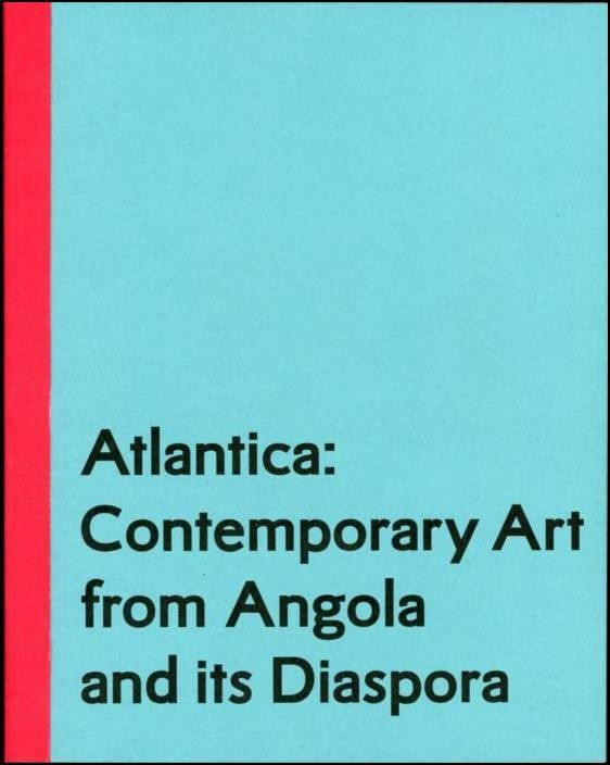 Atlantica: contemporary art from Angola and its diaspora 