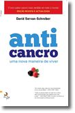 Anti Cancro - Uma Nova Maneira de Viver