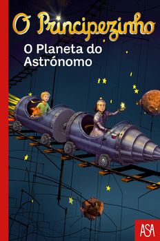 O Principezinho - O Planeta do Astrónomo