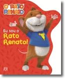 Rato Renato: Eu Sou o Rato Renato!