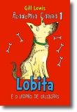 Academia Canina: lobita e o ladrão de salsichas - Vol. 1