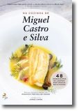 Na Cozinha de Miguel Castro e Silva