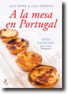 A La Mesa en Portugal - Guia Esencial de La Cocina Portuguesa