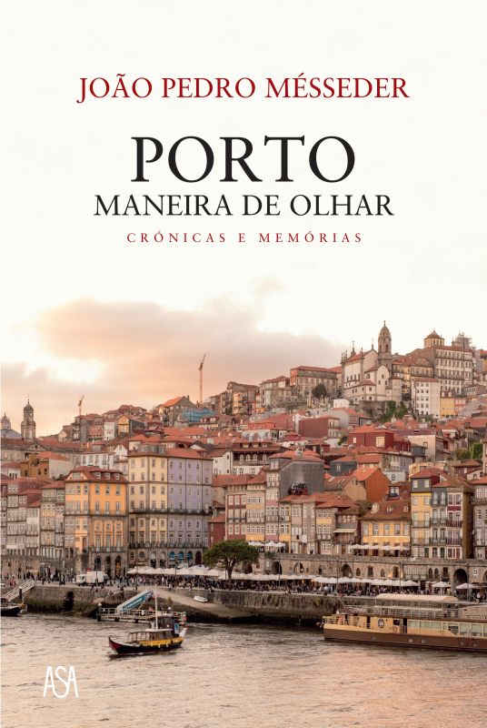 Porto, Maneira de Olhar – Crónicas e Memórias