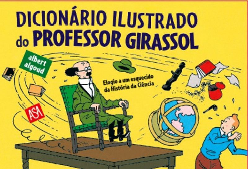 Dicionário Ilustrado do Professor Girassol - Elogio a um esquecido da História da Ciência