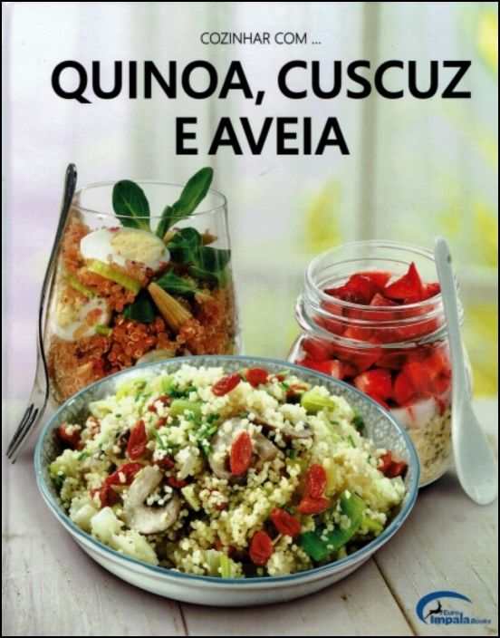 Quinoa, Cuscuz e Aveia
