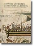 Grandes Conflitos da História da Europa -  De Alexandre Magno a Guilherme 