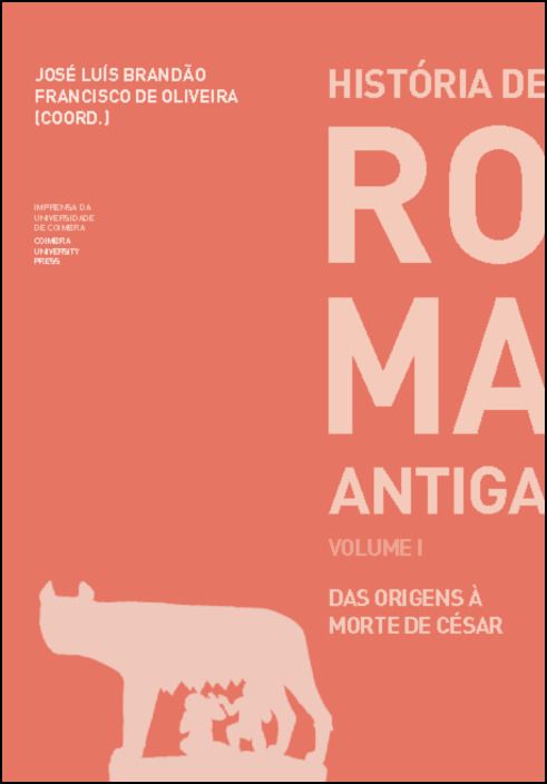 História de Roma Antiga: das origens à morte de César - Vol. I
