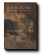 D. Pedro e D. Inês: diálogos entre o amor e a morte