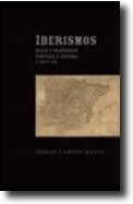 Iberismos - Nação e Transnação, Portugal e Espanha C.1807-C.1931
