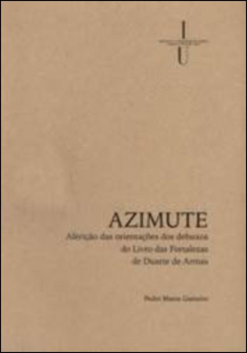 Azimute: aferição da orientação dos debuxos do Livro das Fortalezas de Duarte de Armas