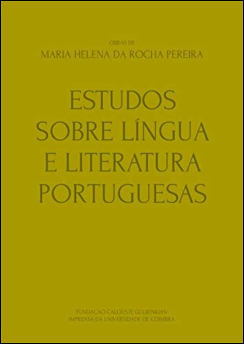 Obras de Maria Helena da Rocha Pereira IX - Estudos sobre Língua e Literatura Portuguesas