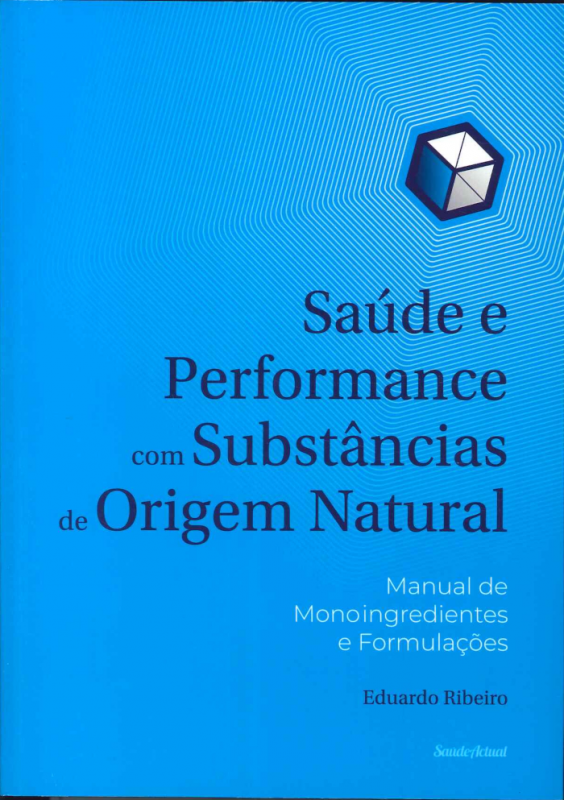Saúde e Performance com Substâncias de Origem Natural - Manual de Monoingredientes e Formulações