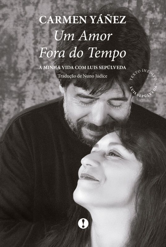 Um Amor Fora do Tempo - A minha Vida com Luis Sepúlveda