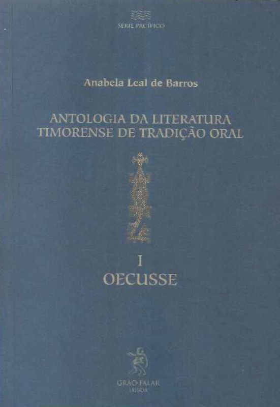 Antologia da Literatura Timorense de Tradição Oral I - Oecusse