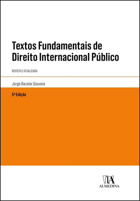 Textos Fundamentais de Direito Internacional Público - Revista e Atualizada - 5ª Edição