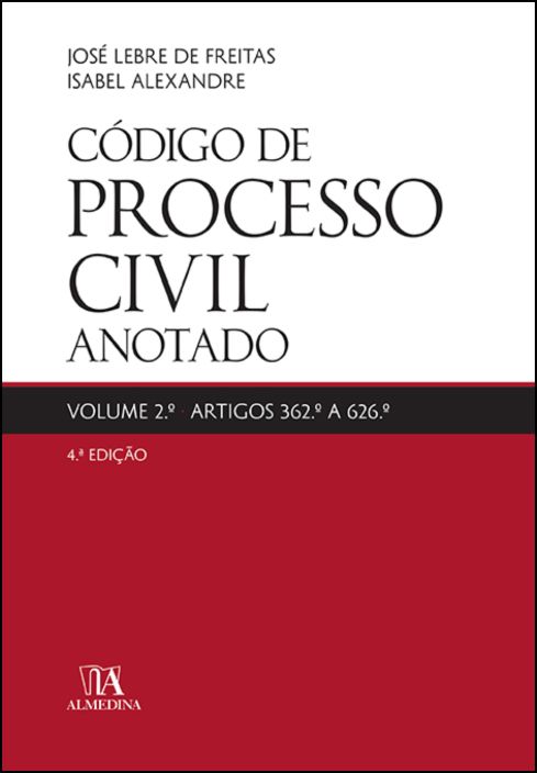 Código de Processo Civil Anotado - Volume 2.º Artigos 362.º a 626.º - 4ª Edição