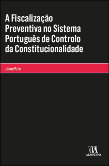 A Fiscalização Preventiva no Sistema Português de Controlo da Constitucionalidade