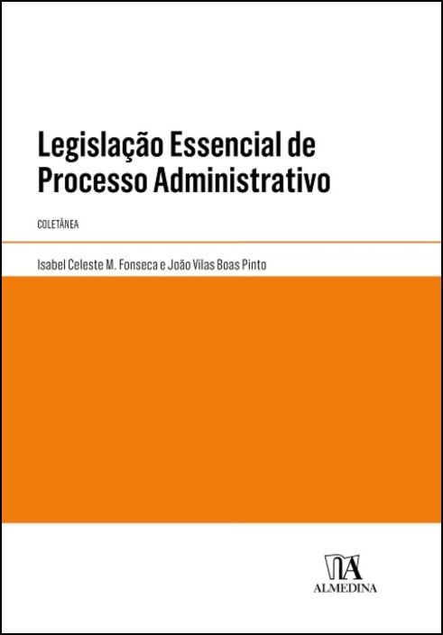 Legislação Essencial de Processo Administrativo - Coletânea