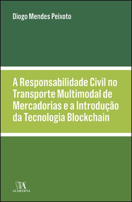 A Responsabilidade Civil no Transporte Multimodal de Mercadorias e a Introdução da Tecnologia Blockchain