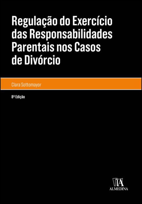 Regulação do Exercício das Responsabilidades Parentais nos Casos de Divórcio - 8ª Edição