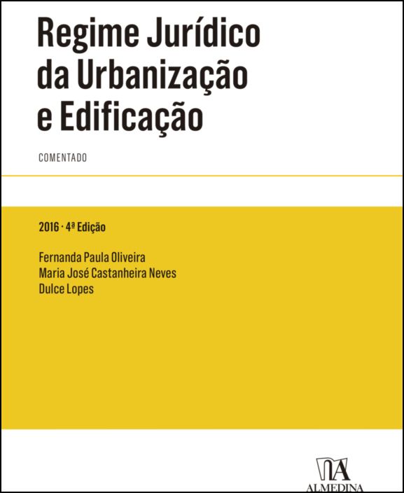 Regime Jurídico da Urbanização e Edificação - Comentado - 4.ª Edição