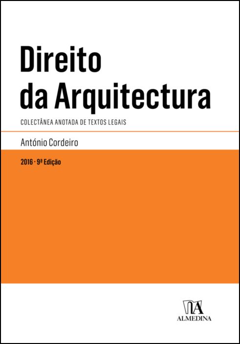 Direito da Arquitectura - Colectânea anotada de textos legais - 9ª Edição