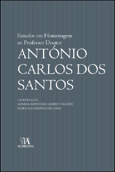 Estudos em Homenagem ao Professor Doutor António Carlos dos Santos
