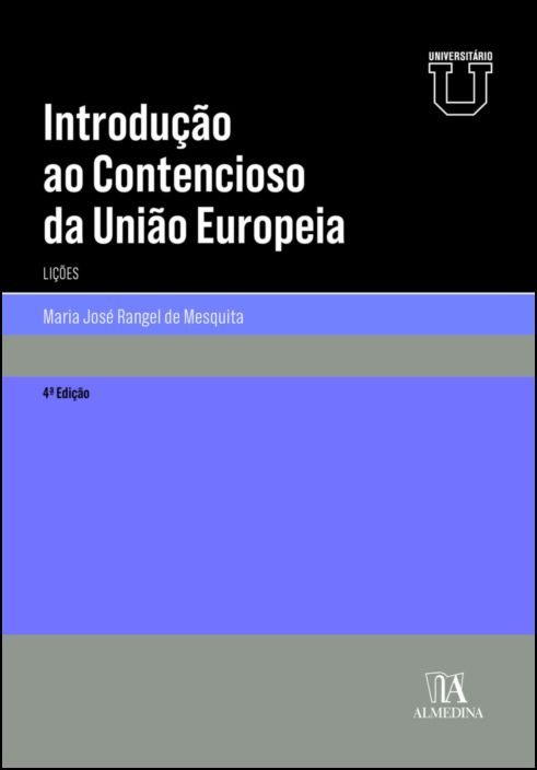 Introdução ao Contencioso da União Europeia - 4ª Edição