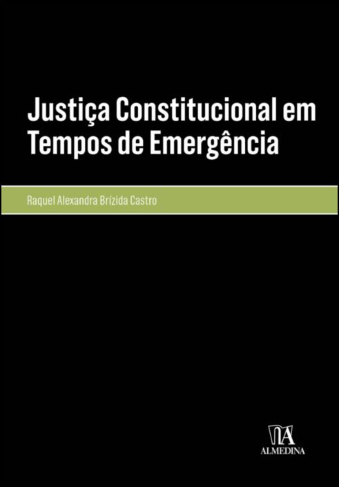 Justiça Constitucional em Tempos de Emergência