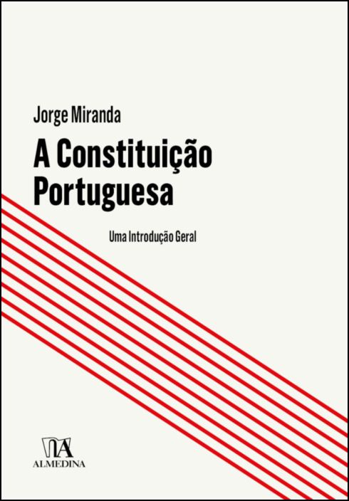 A Constituição Portuguesa - Uma Introdução Geral