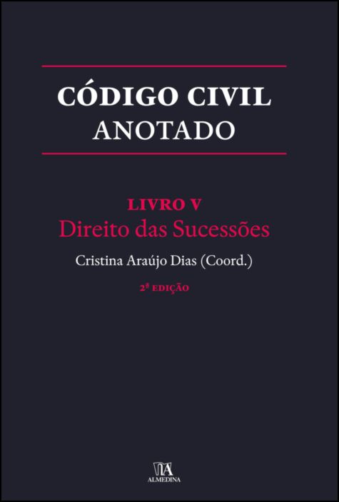 Código Civil Anotado - Livro V - Direito das Sucessões - 2ª Edição