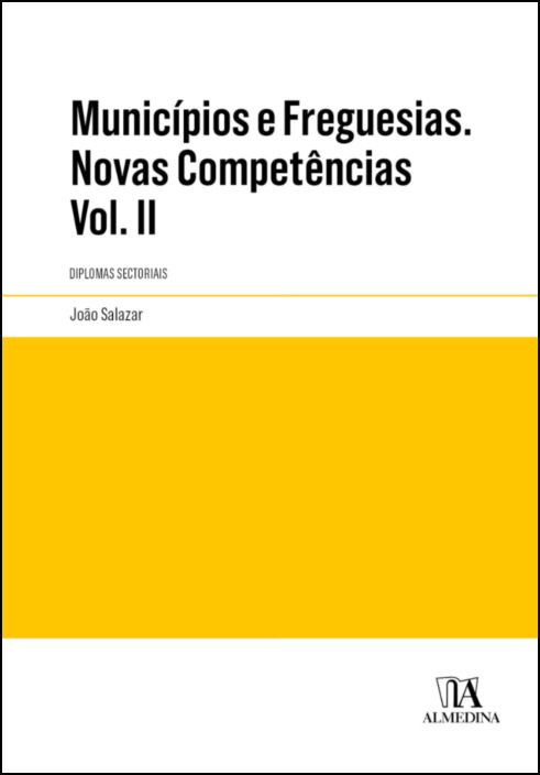 Municípios e Freguesias. Novas Competências. Vol. II. Diplomas Sectoriais