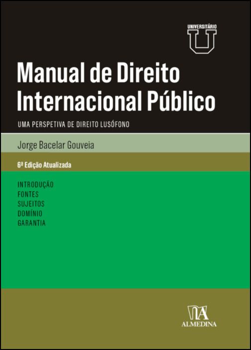 Manual de Direito Internacional Público - Uma Perspetiva de Direito Lusófono - Atualizada