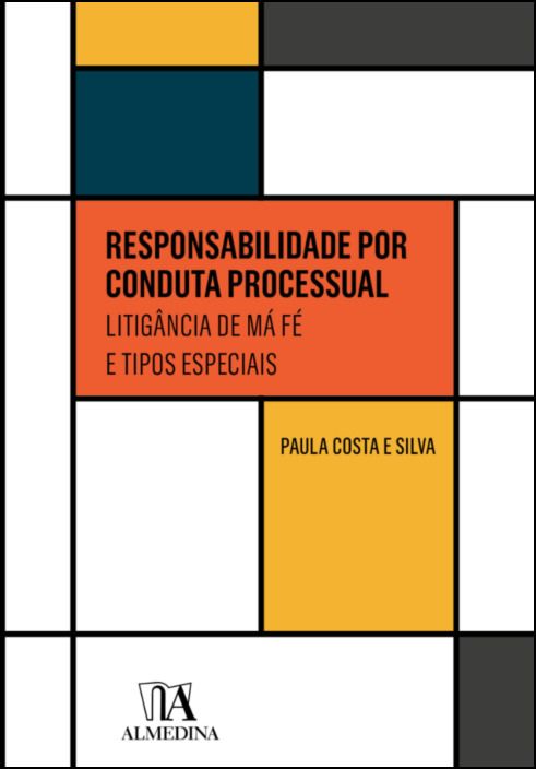 Responsabilidade por Conduta Processual - Litigância de Má Fé e Tipos Especiais