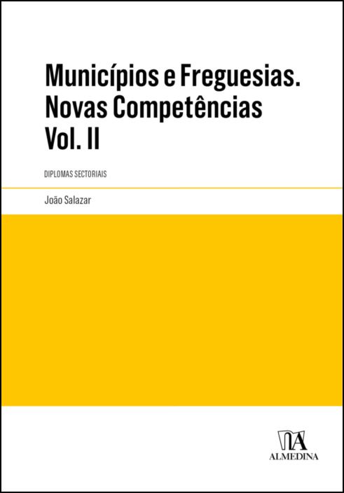 Municípios e Freguesias. Novas Competências. Vol. II Diplomas Sectoriais