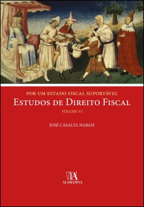 Por um Estado Fiscal Suportável - Estudos de Direito Fiscal - Vol. VI