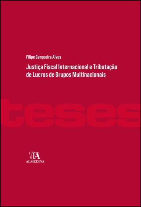 Justiça Fiscal Internacional e Tributação de Lucros de Grupos Multinacionais