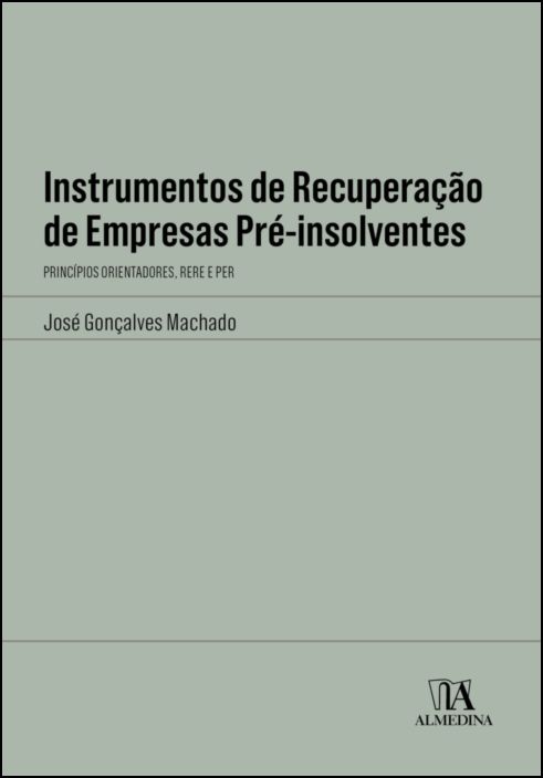 Instrumentos de Recuperação de Empresas Pré-insolventes - Princípios orientadores, RERE e PER