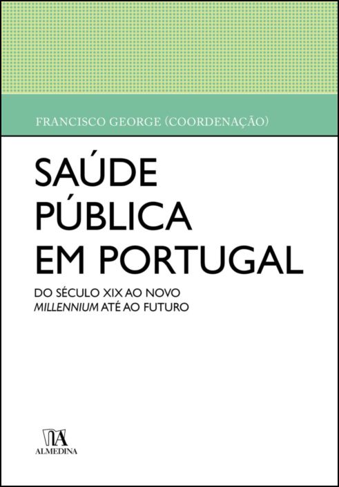 Saúde Pública em Portugal - Do século XX ao novo millennium até ao futuro